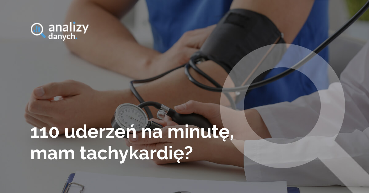 110 uderzeń na minutę, mam tachykardię?