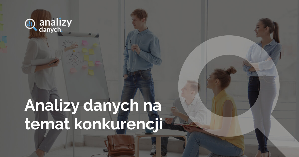 Analizy danych na temat konkurencji
