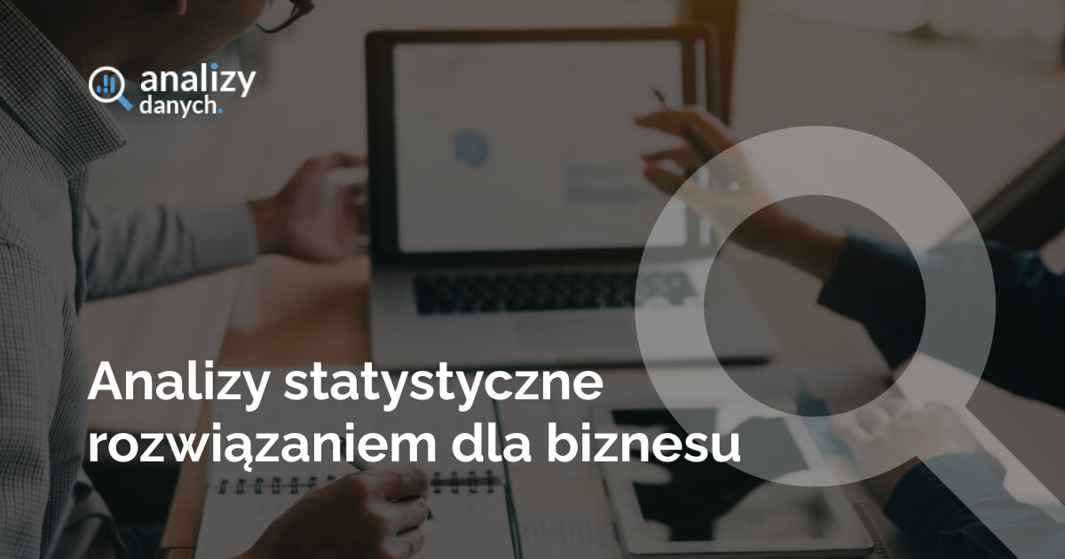 Analizy statystyczne rozwiązaniem dla biznesu