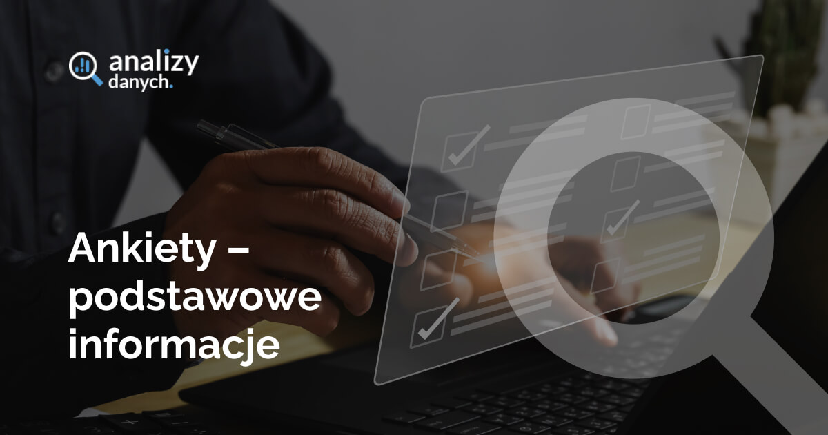 Ankiety – podstawowe informacje