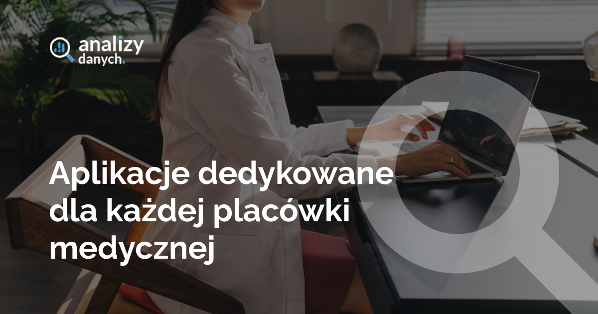 Aplikacje dedykowane dla każdej placówki medycznej