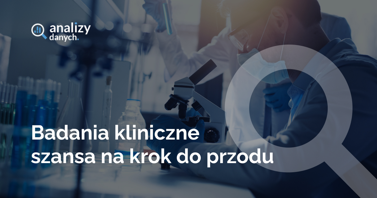 Badania kliniczne - szansa na krok do przodu 