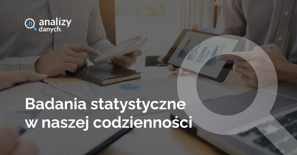 Badania statystyczne w naszej codzienności