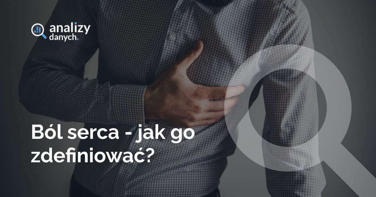 Ból serca - jak go zdefiniować?