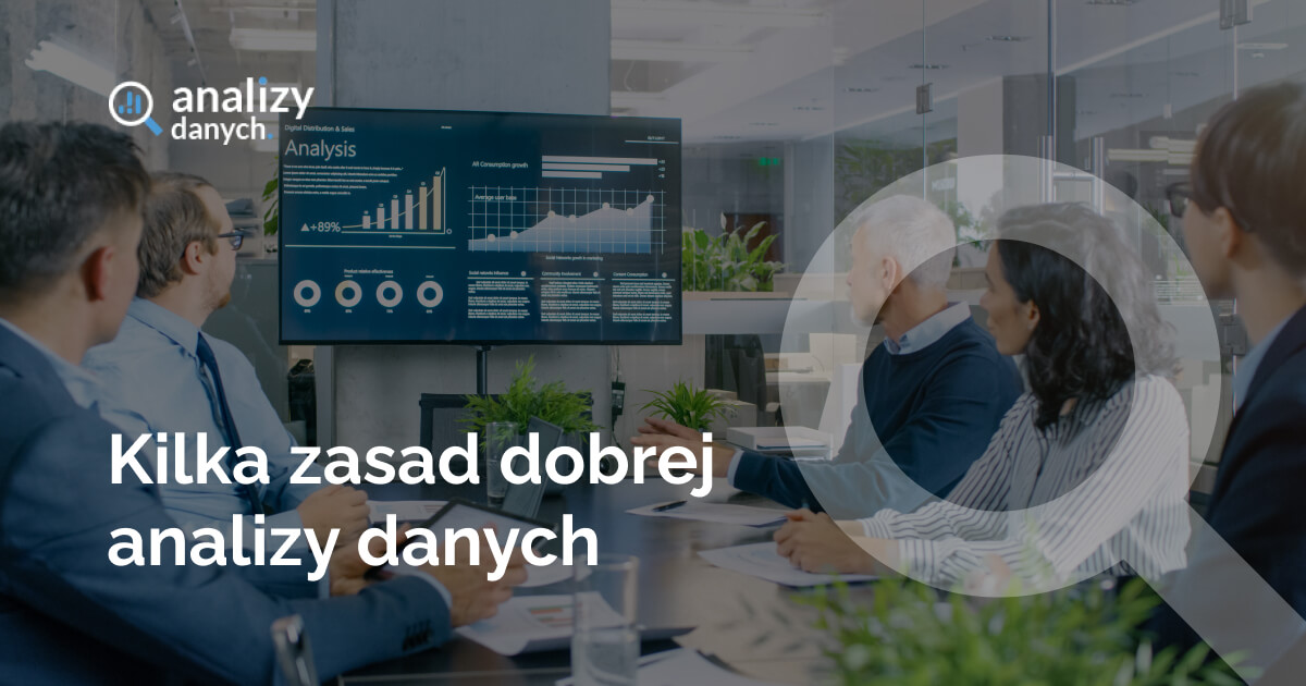 Kilka zasad dobrej analizy danych
