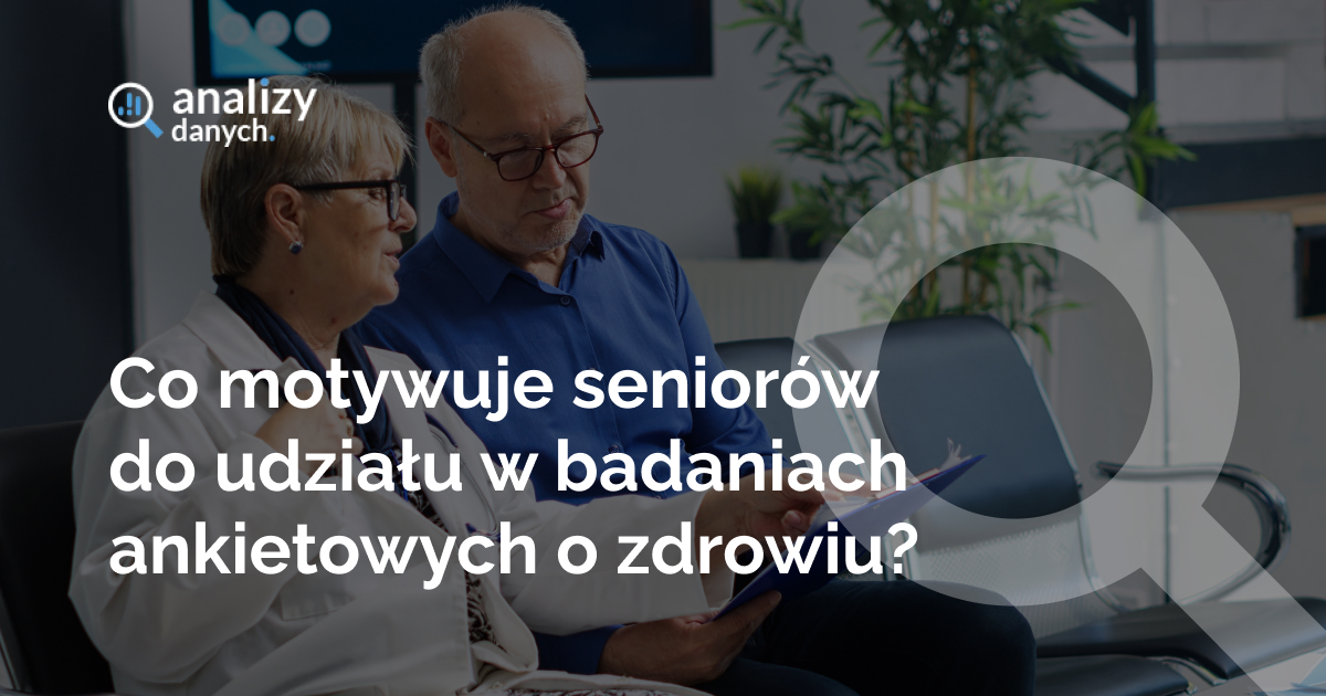Co motywuje seniorów do udziału w badaniach ankietowych o zdrowiu?